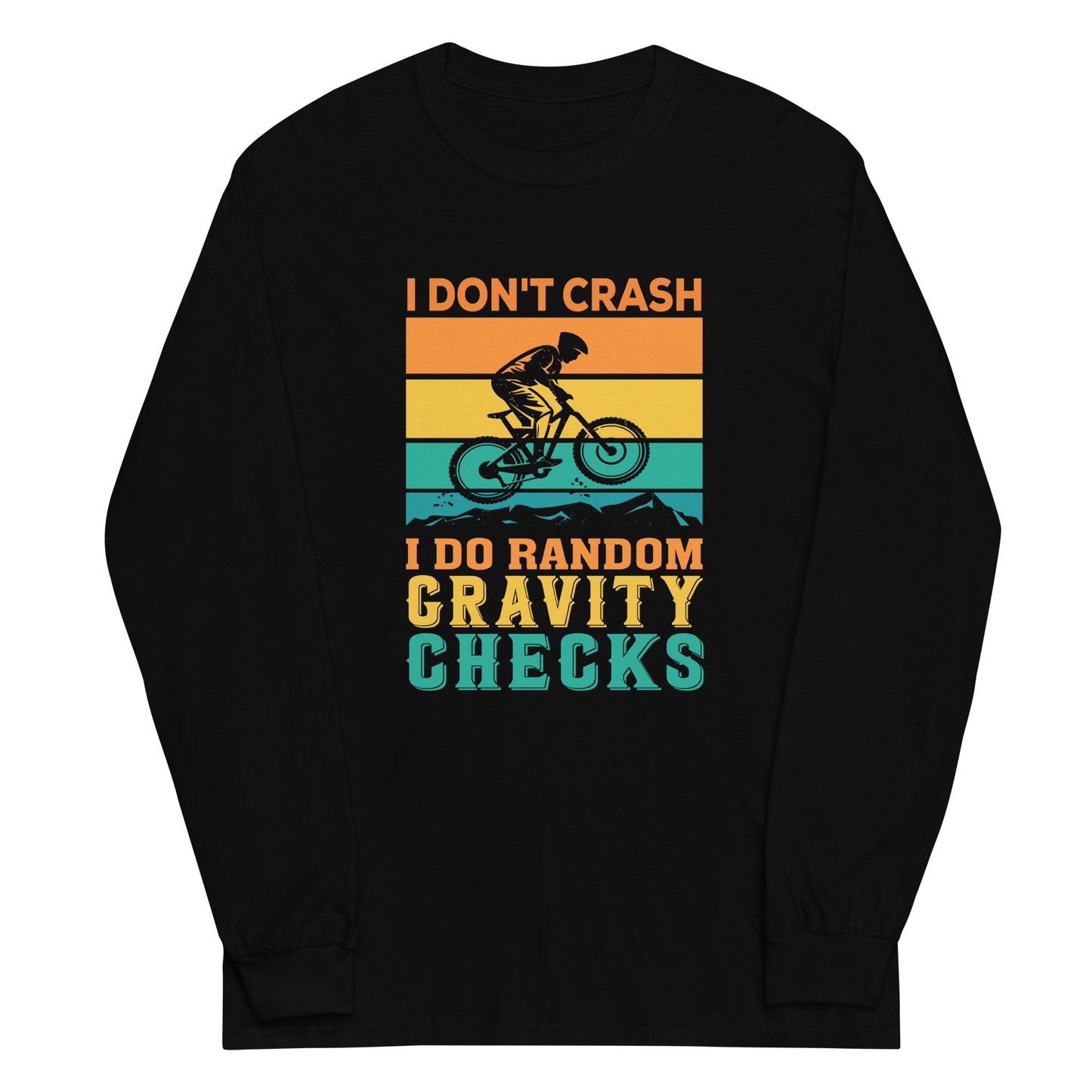 I Don't Crash Long Sleeve T-Shirt