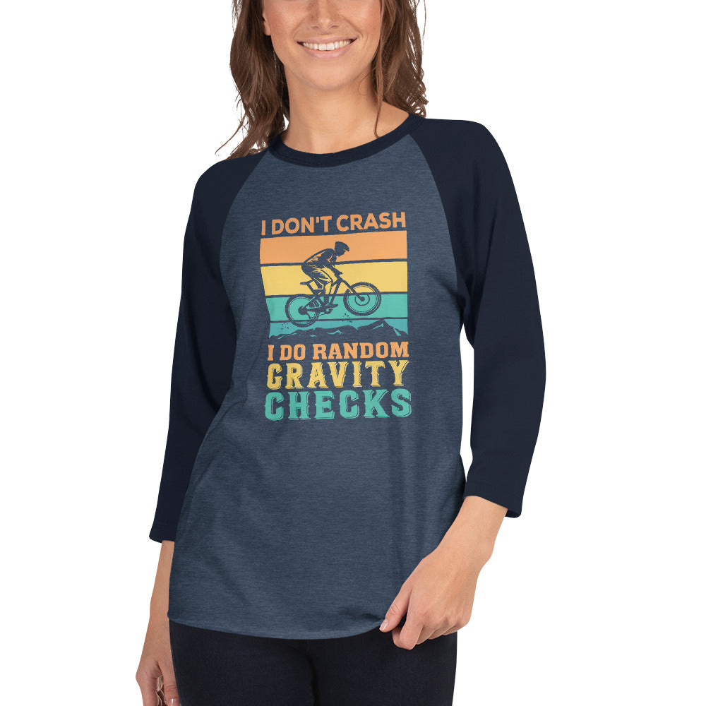 I Don't Crash 3/4 sleeve raglan shirt