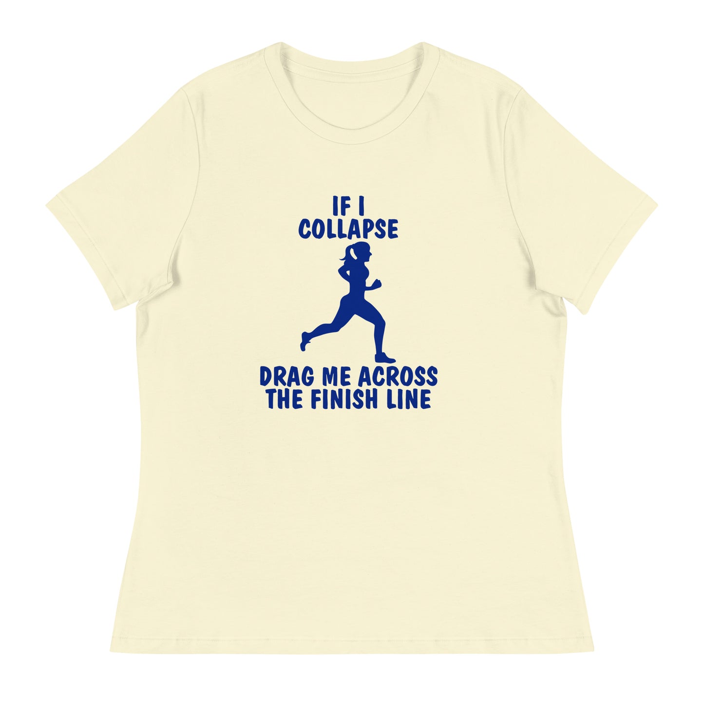 If I Collapse Women's Relaxed T-Shirt Light