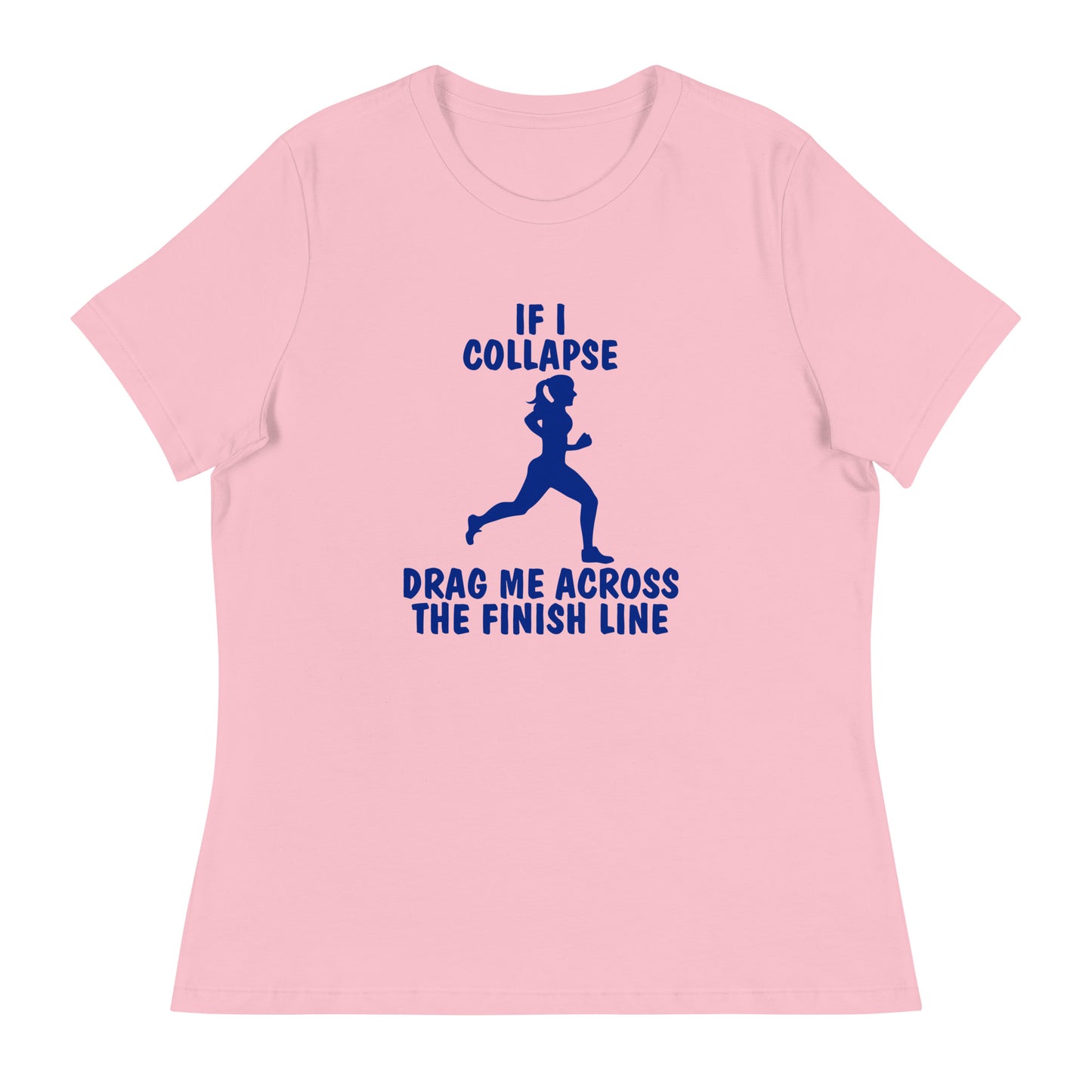 If I Collapse Women's Relaxed T-Shirt Light