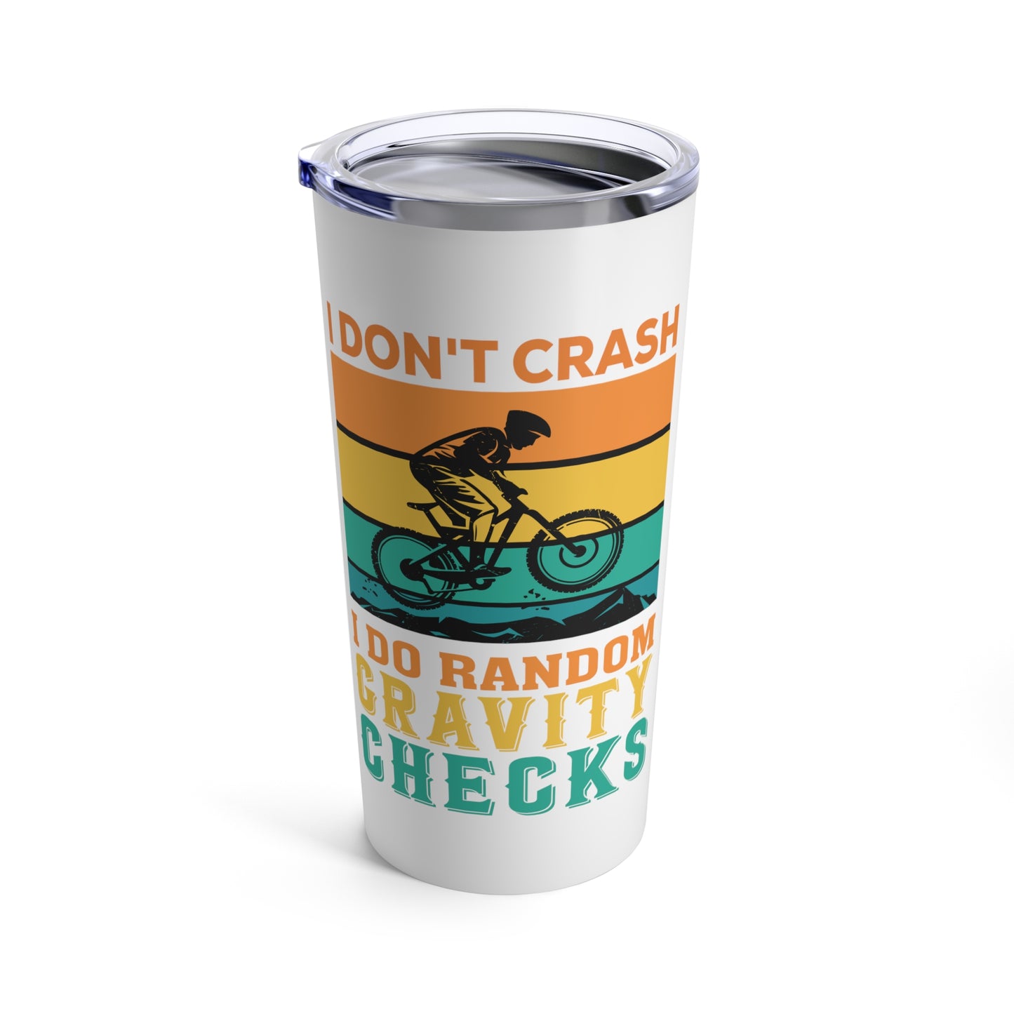 I Don't Crash Tumbler 20oz