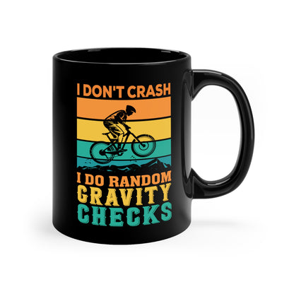 I Don't Crash 11oz Mug Black