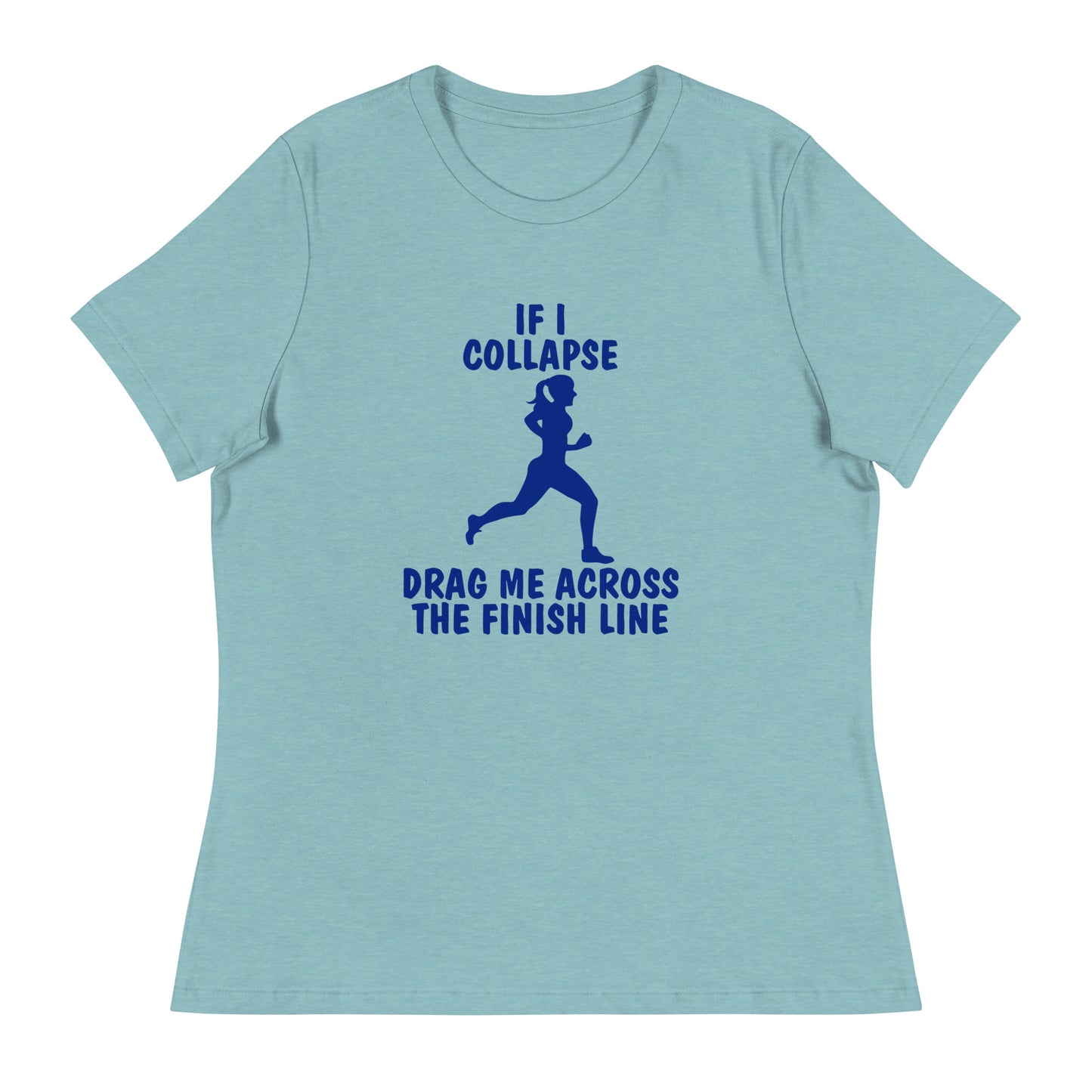 If I Collapse Women's Relaxed T-Shirt Light